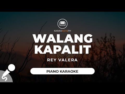 Walang Kapalit – Rey Valera (Piano Karaoke)