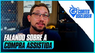 APRENDA COMO FUNCIONA A COMPRA ASSISTIDA NA USCLOSER