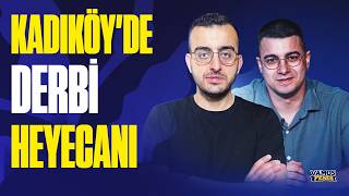 Kadıköy'de Beşiktaş Derbisi Heyecanı! | Transfer Dönemi Değerlendirmesi | Maç Önü Analiz