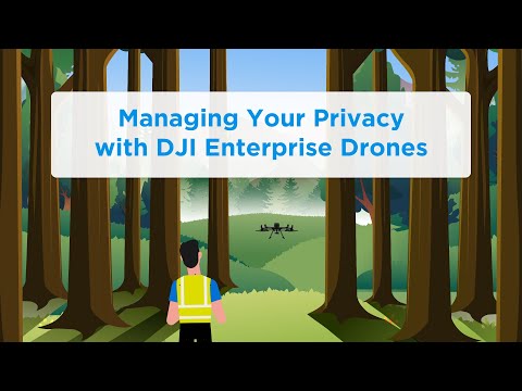 Managing Your Privacy with DJI Enterprise Drones