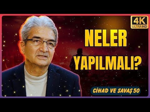 Neler Yapılmalı? | Cihad ve Savaş 50