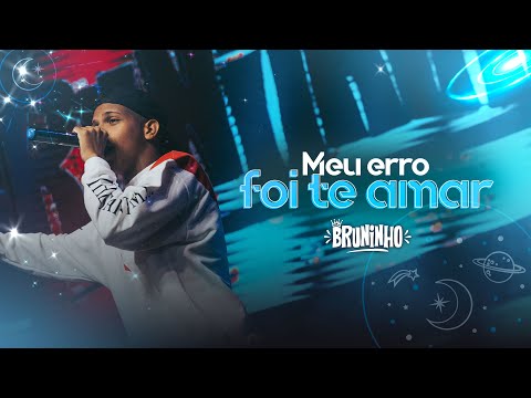 Mc Bruninho - Meu erro foi te amar (DVD INTERESTELAR)