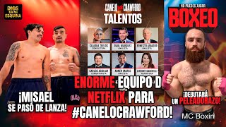 ¡Misael se pasó de lanza! Enorme equipo de NETFLIX para #CaneloCrawford!¡Debutará un peleadorazo!