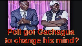 Did Gachagua change his mind because of this shocking poll?