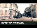 História da Industrialização no Brasil