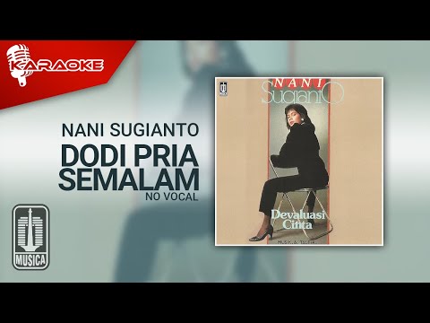 Nani Sugianto – Dodi Pria Semalam (Official Karaoke Video) | No Vocal