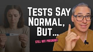 Can’t Get Pregnant but Everything Looks Normal? Here’s What Might Be Missing