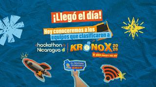 🚀✨️ Conocé a los equipos clasificados a Hackathon Nicaragua KronoX 2026 "Siempre más allá"  🥳