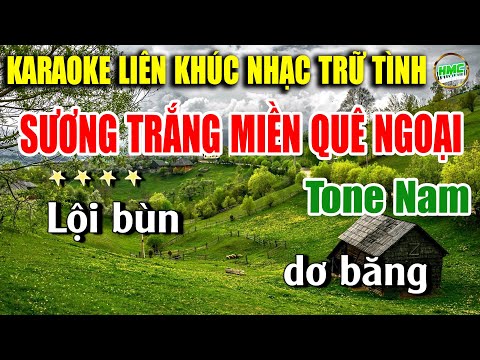 Karaoke Liên Khúc Trữ Tình Tone Nam Dễ Hát | NHẠC XƯA BOLERO Tuyển Chọn- SƯƠNG TRẮNG MIỀN QUÊ NGOẠI