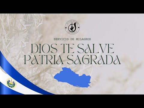 DIOS TE SALVE PATRIA SAGRADA