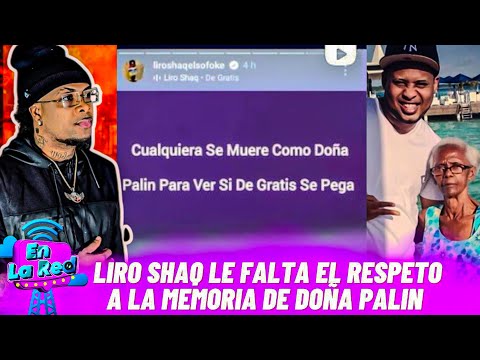 Liro Shaq Falta Al Respeto A Memoria De Doña Palin | EN LA RED