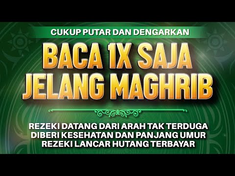 Sempatkan Baca 1x Jelang Maghrib | Doa Pembuka Rezeki Dari Segala Penjuru, Doa Pelunas Hutang