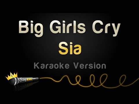 Sia – Big Girls Cry (Karaoke Version)