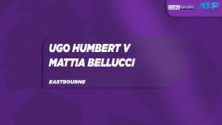 Ugo Humbert v Mattia Bellucci | Eastbourne Open | Match Highlights