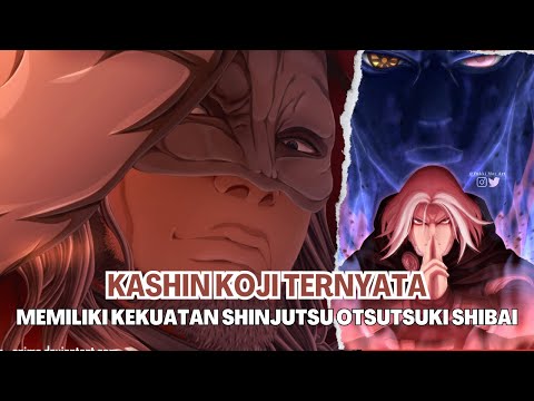 TERUNGKAP!!! KASHIN KOJI MENDAPATKAN KEKUATAN SHINJUTSU SHIBAI YAITU KEMAMPUAN MELIHAT MASA DEPAN