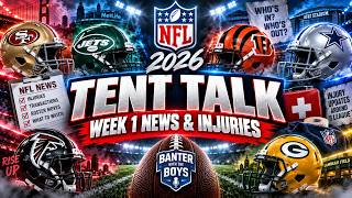 2026 NFL Week 1 Injuries & News | Who’s In, Who’s Out? | Tent Talk