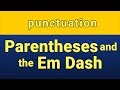 Mastering Parentheses and Em Dashes in Writing