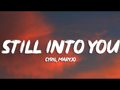 CYRIL & maryjo - Still Into You (Lyrics)