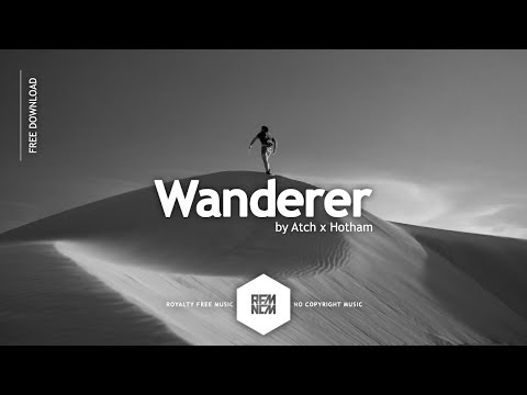 Wanderer - Atch x Hotham | Royalty Free Music | RFM - NCM | No Copyright Music | @RFM_NCM