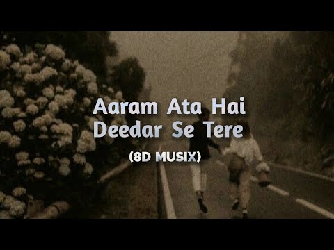 Aram Ata Hai Didar Se Tere (8D AUDIO) | Ik Lamha | Azaan Sami Khan | Full Song