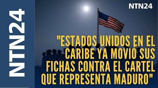 "Estados Unidos en el Caribe movió fichas contra cartel que representa Maduro": Antonio De la Cruz