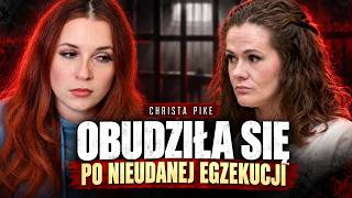 Przeżyła egzekucję i zaczęła mówić. Christa Pike — aktualizacja