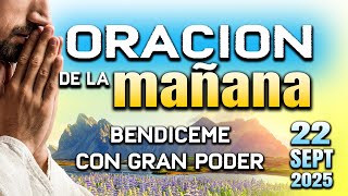 ORACION DE MAÑANA - Derrama de tu luz y bendicion
