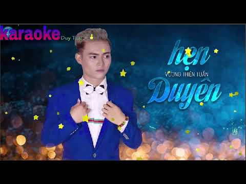 [karaoke] Hẹn Duyên – Vương Thiên Tuấn