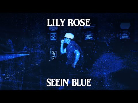 Lily Rose - Seein' Blue (Lyric Video)