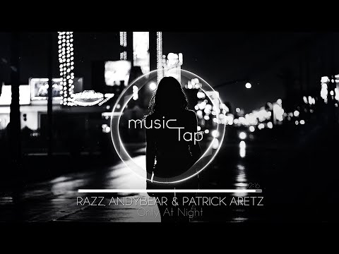 RAZZ, AndyBear & Patrick Aretz - Only At Night
