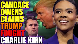 Candace Owens claims Trump had a FALLING OUT with Charlie Kirk