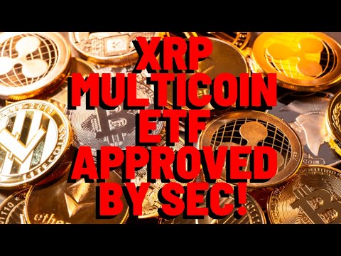 XRP MULTICOIN ETF APPROVED BY SEC