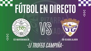 CD Marchamalo - CD Guadalajara | LI Trofeo Campiña (18/08/2026) La Pizarra Morada