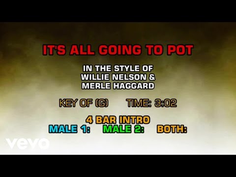 Willie Nelson, Merle Haggard – It’s All Going To Pot (Karaoke)