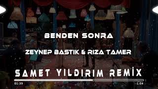 Zeynep Bastık & Rıza Tamer - Benden Sonra ( Samet Yıldırım Remix )