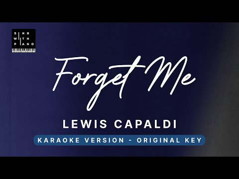 Forget me – Lewis Capaldi (Original Key SLOWER Karaoke) – Piano Instrumental Cover with Lyrics