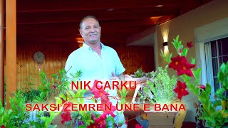 NIK  ÇARKU - SAKSI ZEMREN UNE E BANA   (Official Video 4K)