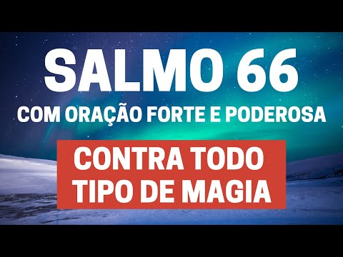 SALMO 66 - Contra todo tipo de magia