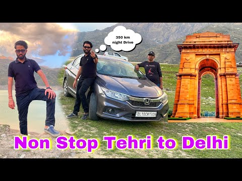Tehri Lake to Delhi Non Stop 350 km Night Drive | Delhi to Tehri Road Trip | Rishikesh to Delhi