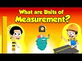 Exploring Units of Measurement and Their Importance