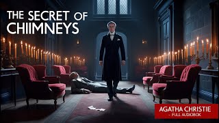 The Secret of Chimneys by Agatha Christie – Full Audiobook | A Deadly Secret in the Manor