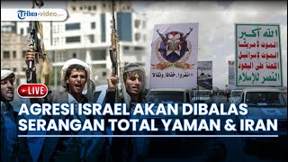 🔴 Agresi Baru Israel di Jalur Gaza akan Dibalas Serangan Total dari Yaman & Iran, Zona Merah Pecah?