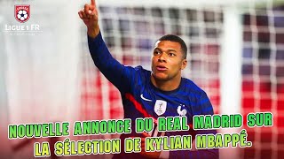 Nouvelle annonce du Real Madrid sur la sélection de Kylian Mbappé. | LIGUE 1 FR #ligue1fr