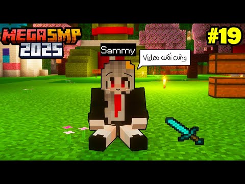 SAMMY TÂM SỰ CUỐI CÙNG TRONG MEGA SMP MINECRAFT | TẬP 19 TÂM SỰ