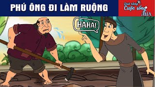 Phú Ông Đi Làm Ruộng - Phim Hoạt Hình - Truyện Cổ Tích - Quà Tặng Cuộc Sống Hay Nhất 2025