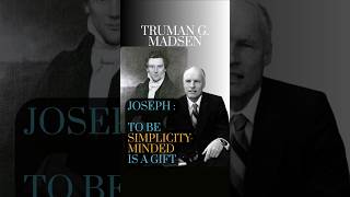 Joseph Smith Was Simplicity-Minded, Not Simple-Minded