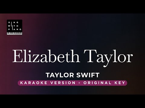 Elizabeth Taylor – Taylor Swift (Original Key Karaoke) – Piano Instrumental Cover with Lyrics