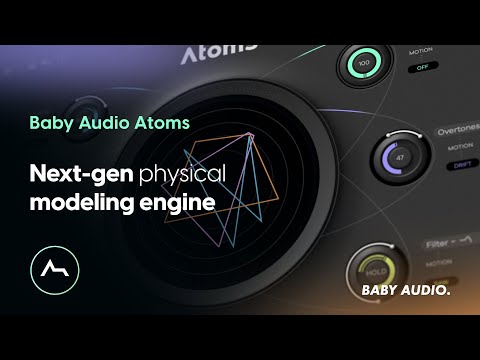 Baby Audio ATOMS - Next-gen physical modelling engine