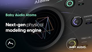 Baby Audio ATOMS - Next-gen physical modelling engine