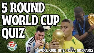 5 Round FIFA WORLD CUP Quiz - Star Players, Football Shirts, Trivia, Icons & Team Nicknames